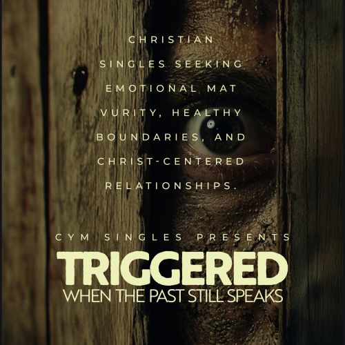Triggered: A CYM Singles Event July 11 at 1PM